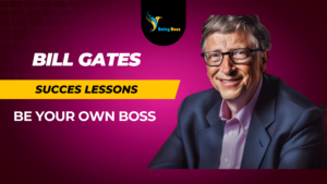 Best 4 Lessons of Success By Bill Gates